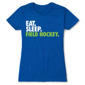 Field Hockey Women's Everyday Tee - Eat. Sleep. Field Hockey. 