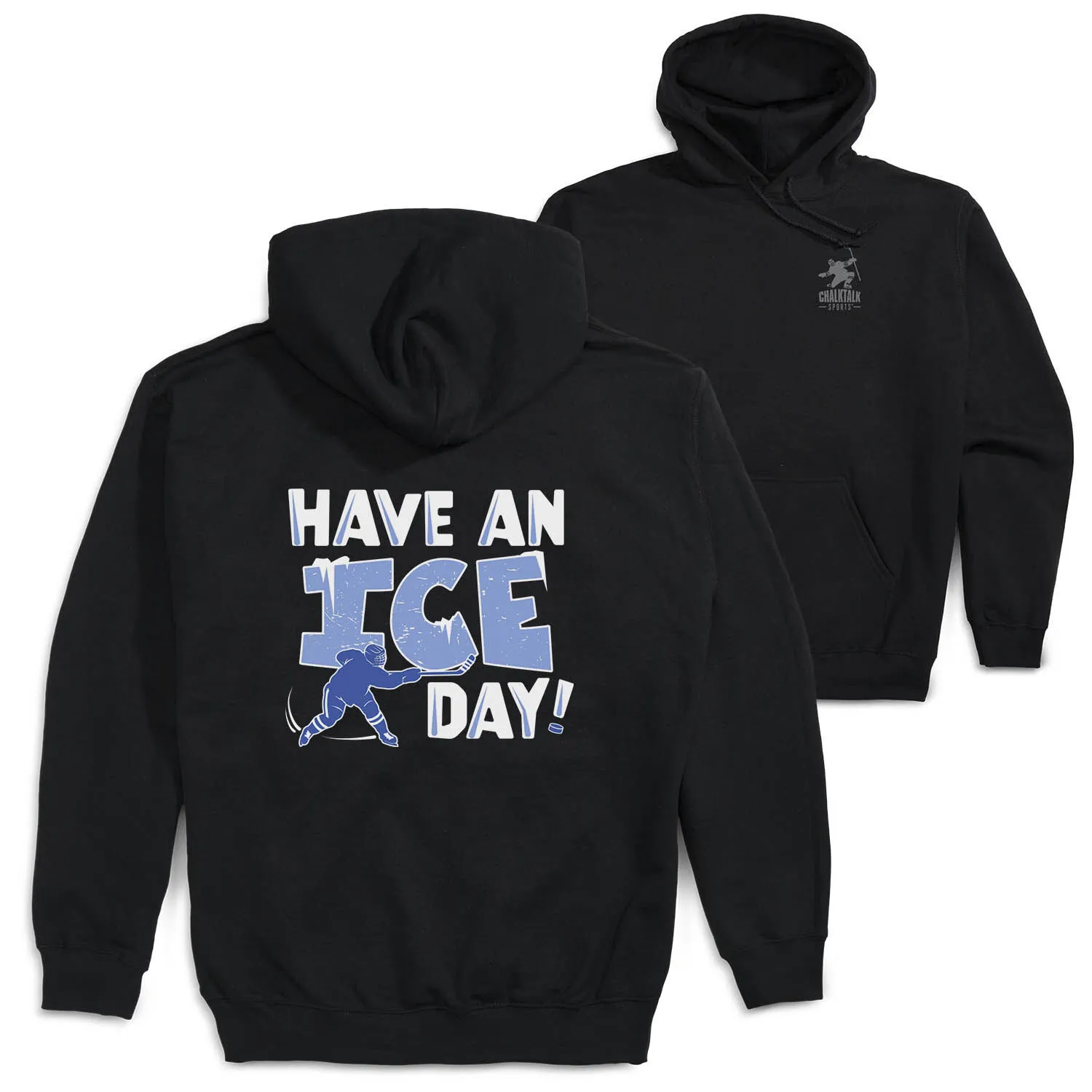 Hockey Hooded Sweatshirt - Have An Ice Day (Back Design) 