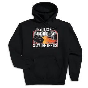 Hockey Hooded Sweatshirt - If You Can't Take the Heat 