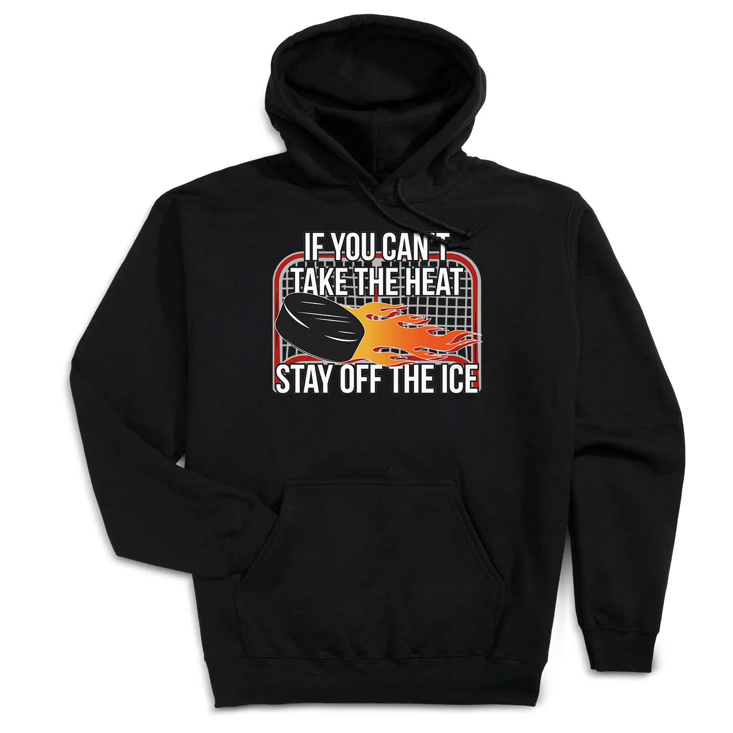 Hockey Hooded Sweatshirt - If You Can't Take the Heat 
